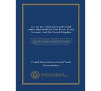 Certain hot-rolled lead and bismuth carbon steel products from Brazil, France, Germany, and the United Kingdom: determinations of the Commission in ... in investigations nos. 731-TA-552...