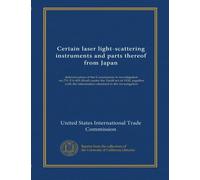 Certain laser light-scattering instruments and parts thereof from Japan: determination of the Commission in investigation no.731-TA-455 (final) under ... the information obtained in the investigation