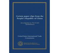 Certain paper clips from the People's Republic of China: [investigation no. 731-TA-663 (preliminary)]