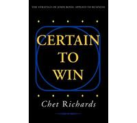 Certain to Win: The Strategy of John Boyd, Applied to Business
