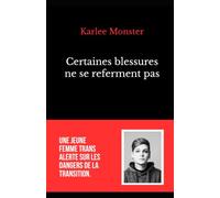 Certaines blessures ne se referment pas: Le récit sans détour d'une femme trans qui regrette sa transition
