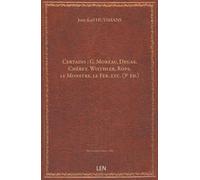 Certains : G. Moreau, Degas, Chéret, Wisthler, Rops, le Monstre, le Fer, etc. (3e éd. ) / J. -K. Huysmans...