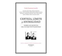 Certeza, límite y animalidad: | Varios Autores , Carla Carmona