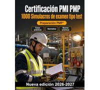 Certificación PMI PMP : 1000 Simulacros de examen tipo test: Alcance, cronograma, costes, riesgos y enfoque ágil: preparación y repaso estratégico