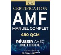 Certification AMF - Manuel complet pour réussir avec méthode: 480 QCM corrigés · 2 examens blancs · Toutes les nouveautés réglementaires