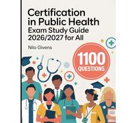 Certification In Public Health Exam Study Guide 2026/2027 for ALL: Step-By-Step Preparation with 1100 Comprehensive Practice Theory Questions