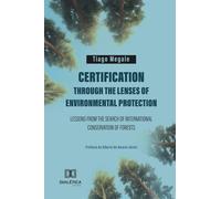 Certification through the lenses of environmental protection: lessons from the search of international conservation of forests