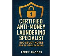 Certified Anti-Money Laundering Specialist: 500 Study Notes for Faster Learning