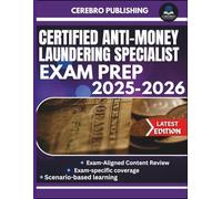 CERTIFIED ANTI-MONEY LAUNDERING SPECIALIST EXAM PREP 2025-2026: 350+ Practice Questions, Detailed Answer, Explanations, and Prep Insights