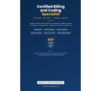 Certified Billing and Coding Specialist Exam Study Guide 2026-2027: Complete CBCS Exam Prep - Revenue Cycle, Insurance, Compliance, Medical ... Coding Specialist Certification Prep Series)
