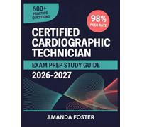 Certified Cardiographic Technician Exam Prep Study Guide 2026-2027: Full Content Review with 500+ Practice Questions and Answer Explanations