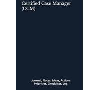 Certified Case Manager (CCM): Journal, Notes, Ideas, Actions, Priorities, Checklists, Log | Tool for Daily Goal Setting Tracker | Time Management | ... | Project Office Book Gifts for Meetings