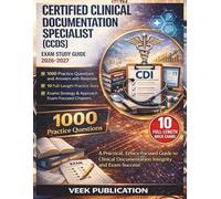 Certified Clinical Documentation Specialist (CCDS) Exam Study Guide 2026-2027: A Practical, Ethics-Focused Guide to Clinical Documentation Integrity and Exam Success
