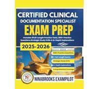 CERTIFIED CLINICAL DOCUMENTATION SPECIALIST EXAM PREP 2025-2026: Includes 3 Full-Length Practice Tests, 800+ Practice Questions, Strategic Study Drills & In-Depth Explanations
