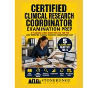CERTIFIED CLINICAL RESEARCH COORDINATOR EXAMINATION PREP: A TEACHING-FIRST STUDY SYSTEM FOR THE ACRP CERTIFIED CLINICAL RESEARCH COORDINATOR EXAM