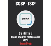 Certified Cloud Security Professional (CCSP) (ISC)² 2026: Pass the (ISC)² CCSP exam on your first attempt. This comprehensive study guide features 550+ practice questions, detailed explanations