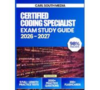 Certified Coding Specialist Exam Study Guide 2026-2027: Comprehensive Review, 5 Full-Length Practice Tests, Proven Test-Taking Strategies, and Detailed Answer Explanations with 200+ Flashcards