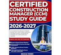 Certified Construction Manager Study Guide 2026-2027: A Comprehensive Blueprint-Aligned Review with 1,500 Practice Questions, Simulation Exams, and Advanced Strategies for CCM Certification Success