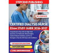 CERTIFIED DIALYSIS NURSE EXAM STUDY GUIDE 2026-2027: Comprehensive Prep with 900 High-Yield Questions, 300 Flashcards, Clinical Insights, Updated ... to Pass the CDN Exam with Confidence