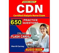 Certified Dialysis Nurse Exam Study Guide with 650 Questions for the CDN Certification