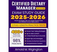 Certified Dietary Manager Exam Study Guide 2025-2026: Proven Strategies with Full-Length Practice Tests and Detailed Answer Explanations