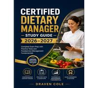 Certified Dietary Manager Study Guide 2026-2027: Complete Exam Prep with Practice Tests and Foodservice Management Fundamentals
