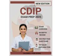 Certified Documentation Integrity Practitioner (CDIP) Exam Prep 2025: Comprehensive Study Guide with 4 Complete Practice Exams, Professional Strategies, and Proven Methods for Achievement