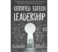 Certified EdTech Leadership: The key to growing as a K12 CTO through standards-based best practices