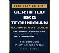 Certified EKG Technician Study Guide 2026-2027: CET Exam Complete Preparation System with 300 Practice Questions, Detailed Answer Rationales & Test ... EKG Technician (CET) Certification Series)