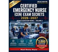 CERTIFIED EMERGENCY NURSE (CEN) EXAM SECRETS 2026-2027 BONUS QUESTION BANK - VOLUME 2: The second half of the full 3,000-question bank, continuing directly from Volume 1