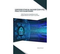 Certified Ethical Hacker (ceh V13) Practice Exam Guide (ebook)