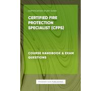 Certified Fire Protection Specialist (CFPS) - Course Handbook & Exam Questions