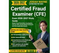 Certified Fraud Examiner (CFE) Practice Exam 2026-2027 Study Guide: Master Fraud Prevention, Investigation, and Law with a Proven Study Framework and Full-Length Mock Exams