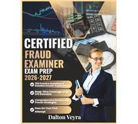 Certified Fraud Examiner Exam Prep 2026-2027: 700 Practice Questions & Detailed Answer Explanations, Deep-Dive Coverage of all CFE Domains & ... Strategies to Pass on Your First Attempt