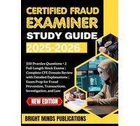Certified Fraud Examiner Study Guide 2025-2026: 550 Practice Questions + 2 Full-Length Mock Exams & Review with Detailed Explanations on Fraud Prevention, Transactions, Investigation, and Law