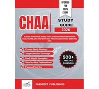 Certified Healthcare Access Associate (CHAA) Study Guide 2026: Master Insurance Terms, HIPAA & Patient Registration for Healthcare Jobs Fast with 500+ Practice Questions & Resume Tips.