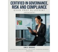 Certified In Governance, Risk And Compliance Exam Prep Blueprint 2026-2027: CGRC Study Guide with Case Scenarios, Practice Questions, and Applied Insights