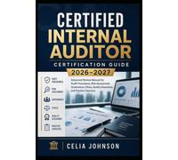 Certified Internal Auditor Certification Guide 2026-2027: Advanced Review Manual for Audit Procedures, Risk Assessment, Governance, Ethics, Quality Assurance, and Practice Exercises