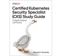 Certified Kubernetes Security Specialist (CKS) – Guía de estudio: orientación práctica y detallada