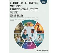 CERTIFIED LIFESTYLE MEDICINE PROFESSIONAL STUDY GUIDE (2025-2026): 3 Full-Length Practice Tests with 450+ Questions, Case Scenarios, and Evidence-Based Review of ACLM Content Domains