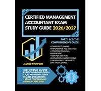 Certified Management Accountant Exam Study Guide 2026/2027: A comprehensive resource designed to master the 2026 CMA syllabus through deep-dive ... 200 mock MCQs and 50 case-based questions