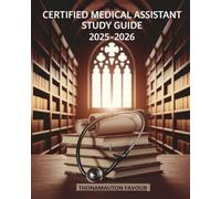 Certified Medical Assistant Study Guide 2025-2026: Complete Preparation on Clinical Procedures, Administrative Skills, Patient Care, Medical Law, and Practice Exams to Ace the CMA Certification