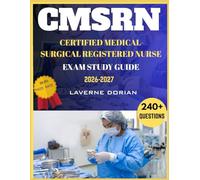 Certified Medical-Surgical Registered Nurse Exam Study Guide 2026-2027: 240+ Practice Questions, detailed Answer Explanations and Exam Tips