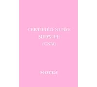Certified Nurse Midwife (CNM) Notes Soft Pink: Certified Nurse Midwife Journal | Lined Notebook for Notes, Reflections, and Daily Use | Perfect CNM ... Students, and Healthcare Professionals