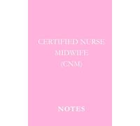 Certified Nurse Midwife (CNM) Notes Soft Pink: Certified Nurse Midwife Journal | Lined Notebook for Notes, Reflections, and Daily Use | Perfect CNM ... Students, and Healthcare Professionals