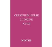 Certified Nurse Midwife (CNM) Soft Burgundy: Certified Nurse Midwife Journal | Lined Notebook for Notes, Reflections, and Daily Use | Perfect CNM Gift ... Students, and Healthcare Professionals
