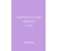 Certified Nurse Midwife (CNM) Soft Lavender: Certified Nurse Midwife Journal | Lined Notebook for Notes, Reflections, and Daily Use | Perfect CNM Gift ... Students, and Healthcare Professionals