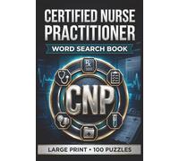 Certified Nurse Practitioner Word Search Book: Large Print Book with 100 Puzzles on Chronic Disease Management, Patient Assessment, and Patient Education