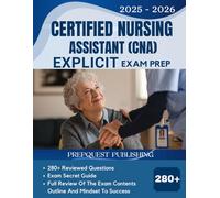 CERTIFIED NURSING ASSISTANT (CNA) EXPLICIT EXAM PREP 2025-2026: 280+ reviewed questions, expert secret guide, and mindset to success
