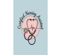 Certified Nursing Assistant Notebook: CNA Notebook. 120 Lined Pages, 5x8 inches.
